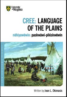 Cree: Language of the Plains / nēhiyawēwin: paskwāwi-pīkiskwēwin book cover