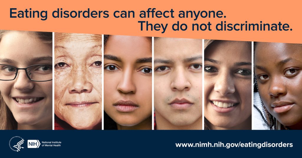 ”eating-disorders-everyone-sm.jpg” by U.S. Department of Health and Human Services, National Institutes of Health, National Institute of Mental Health is in the Public Domain. Image showing six different faces with text stating Eating Disorders can affect anyone. They do not discriminate.